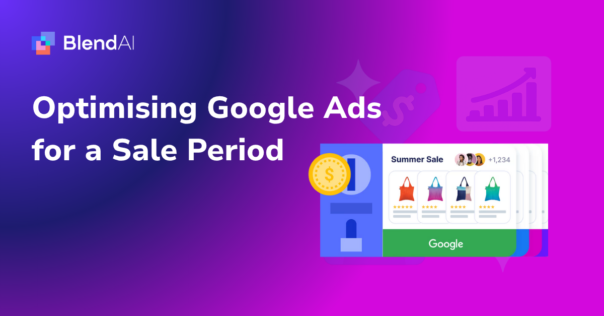 Optimising Google Ads for a Sale Period